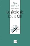 Le Sicle De Louis Xiii