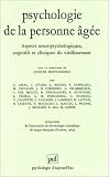 Psychologie De La Personne Ge Aspects Neuropsychologiques Cognitifs Et Cliniques Du Vieillissement