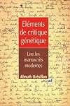 Éléments de critique génétique : Lire les manuscrits modernes
