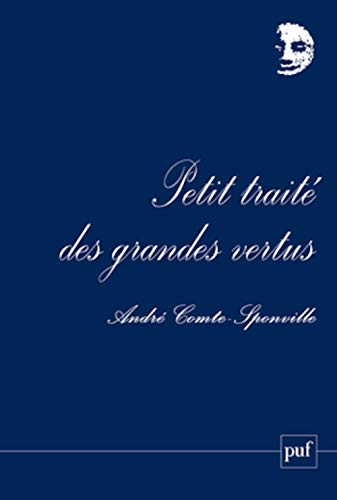 Petit trait&eacute; des grandes vertusAndr&eacute; Comte-Sponville