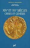 XIVe et XVe siècles, crises et genèses