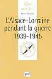 Lalsacelorraine Pendant La Guerre 19391945
