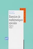 Exercices De Mathmatiques Spciales Tome 1 Algbre