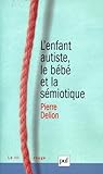 L' Enfant Autiste, Le B%C3%A9b%C3%A9 Et La S%C3%A9miotique