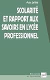 Scolarité et rapport aux savoirs en lycée professionnel