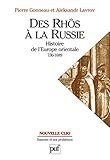 Des Rh%C3%B4s %C3%A0 La Russie. Histoire De L'europe Orientale (v. 730 1689)