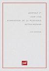 L&eacute;opold Ier (1640-1705): fondateur de la puissance autrichienne