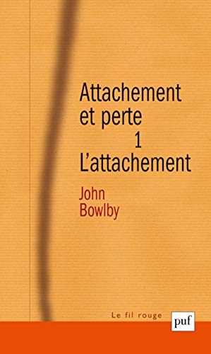 Attachement et perte, tome 1 : L'attachement