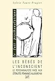 Les Bbs De Linconscient Le Psychanalyste Face Aux Strilits Fminines Aujourdhui