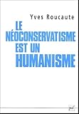 Le N%C3%A9o Conservatisme Est Un Humanisme
