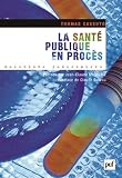 La Sant Publique En Procs