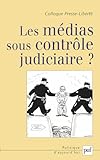 Les Mdias Sous Contrle Judiciaire Actes Du Colloque Presselibert 2006