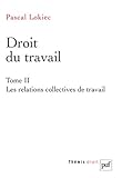 Droit Du Travail. Tome 2