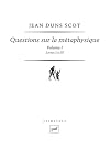 Questions sur la métaphysique : Volume 1, Livres 1 à 3