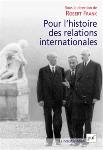 Pour l'histoire des relations internationales Frank robert