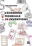 Lconomie Mondiale En 50 Inventions
