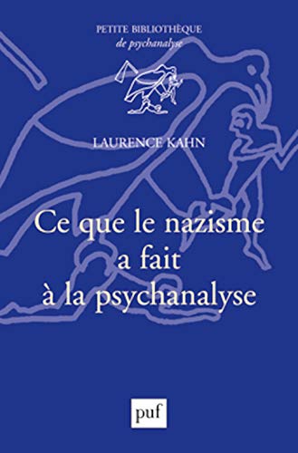 Ce que le nazisme a fait à la psychanalyse - Laurence Kahn