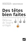 Des t&ecirc;tes bien faites : D&eacute;fense de l'esprit critique