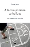 A l'école primaire catholique. Une éducation bien ordonnée