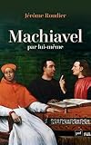 Machiavel par lui-même