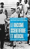 Le racisme scientifique et médical