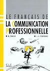 Le Francais De La Communication Professionnelle (French Edition)