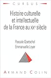 Histoire Culturelle Et Intellectuelle De La France Au Xxe Sicle