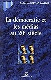 La D%C3%A9mocratie Et Les M%C3%A9dias Au Xxe Si%C3%A8cle