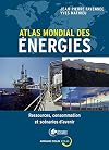Atlas mondial des ergies : ressources, consommation et scarios d'avenir