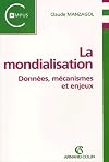 La mondialisation : Données, mécanismes et enjeux
