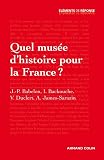 Quel musée d'histoire pour la France ?