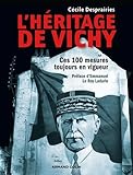 Lhritage De Vichy Ces 100 Mesures Toujours En Vigueur