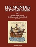 Les Mondes De Locan Indienlocan Indien Au Coeur Des Globalisations De Lancien Monde 7e15e S Locan Indien Au Coeur Des Globalisations De Lancien Monde 7e15e Sicles