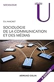 Sociologie De La Communication Et Des M%C3%A9dias. 3e %C3%A9dition