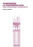 Comprendre La Phnomnologie 2e Dition Une Pratique Concrte