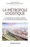 La Mtropole Logistique Le Transport De Marchandises Et Le Territoire Des Grandes Villes