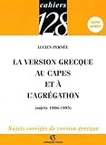 La Version Grecque Au Capes Et Lagrgation Sujets 19861995
