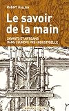 Le savoir de la main: Savants et artisans dans l'Europe pré-industrielle (Hors Collection) (French Edition)