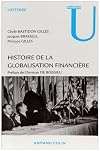 Histoire de la globalisation financière : Essor, crises et perspectives des marchés financiers internationaux