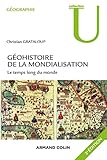 G%C3%A9ohistoire De La Mondialisation   3ed   Le Temps Long Du Monde. 3e %C3%A9dition.