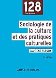 Sociologie De La Culture Et Des Pratiques Culturelles   3e %C3%A9d.