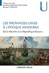 Les Provinces-Unies à l'époque moderne: De la Révolte à la République batave