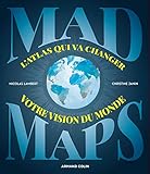 Mad Maps   L'atlas Qui Va Changer Votre Vision Du Monde
