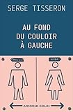 Au fond du couloir à gauche