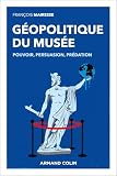 G&eacute;opolitique du mus&eacute;e