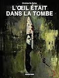 L'oeil %C3%A9tait Dans La Tombe