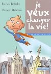 Je Veux Changer La Vie !