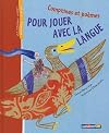 Comptines et poèmes pour jouer avec la langue