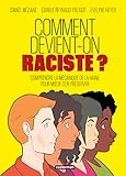 Comment devient-on raciste?