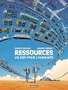 Ressources: Un d&eacute;fi pour l'humanit&eacute;